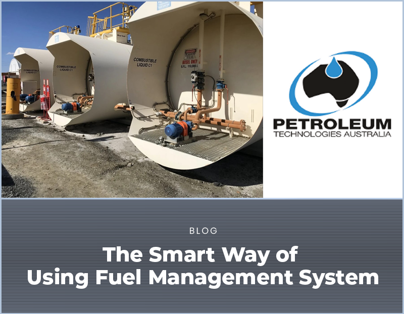 The Smart Way of Using Fuel Management System with Petroleum Technologies Australia